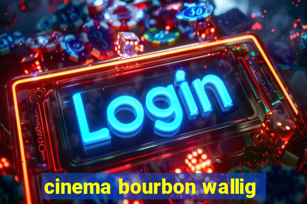 cinema bourbon wallig